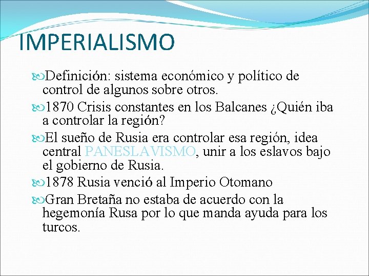 IMPERIALISMO Definición: sistema económico y político de control de algunos sobre otros. 1870 Crisis