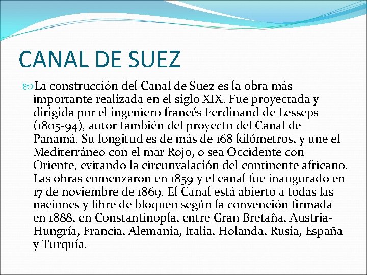 CANAL DE SUEZ La construcción del Canal de Suez es la obra más importante