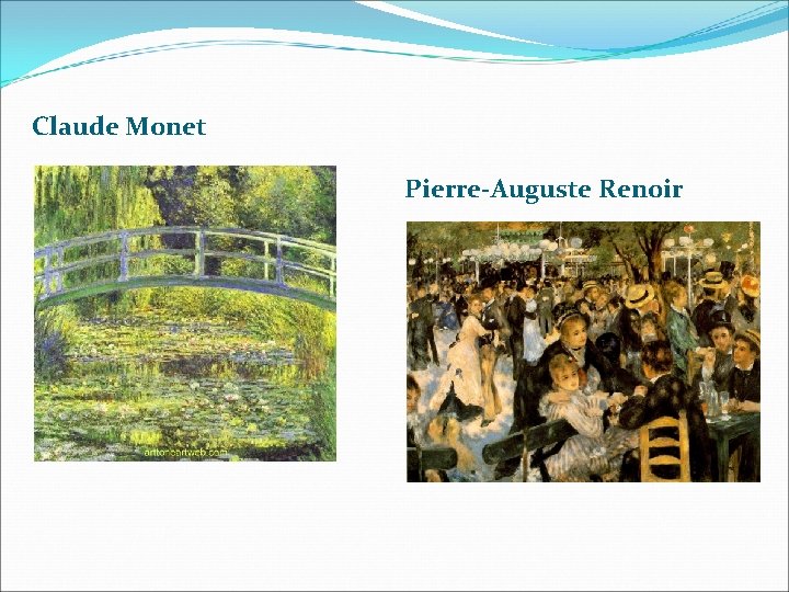 Claude Monet Pierre-Auguste Renoir 