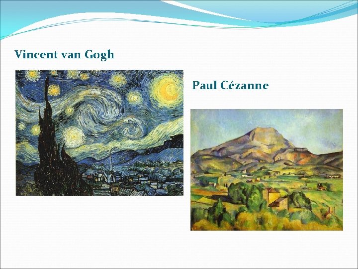 Vincent van Gogh Paul Cézanne 