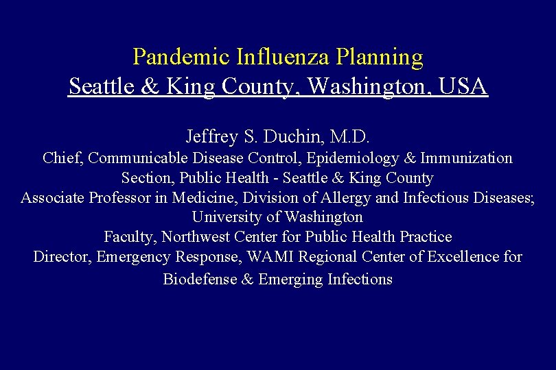 Pandemic Influenza Planning Seattle & King County, Washington, USA Jeffrey S. Duchin, M. D.