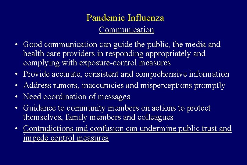 Pandemic Influenza Communication • Good communication can guide the public, the media and health