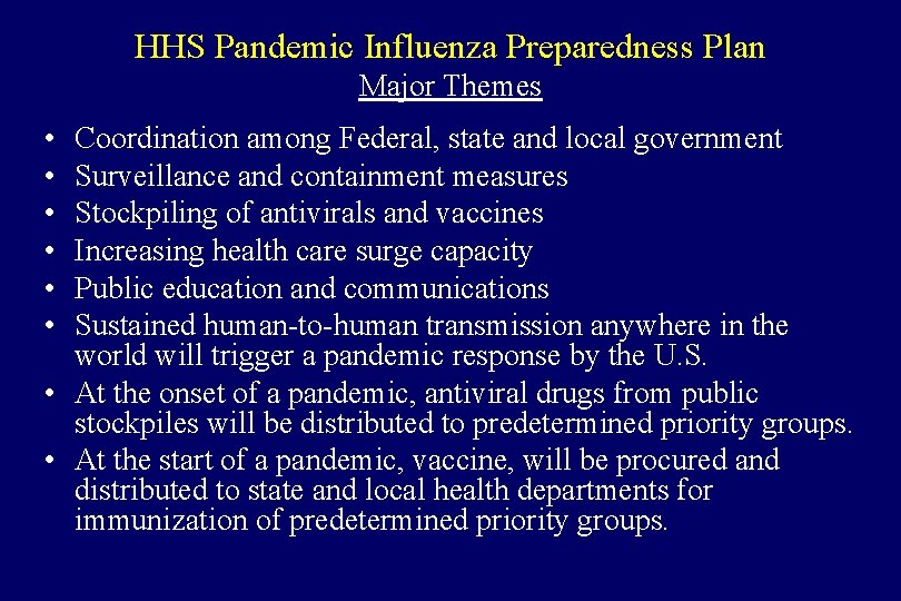 HHS Pandemic Influenza Preparedness Plan Major Themes • • • Coordination among Federal, state