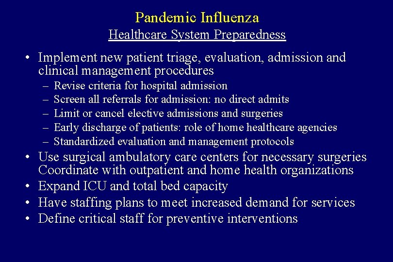 Pandemic Influenza Healthcare System Preparedness • Implement new patient triage, evaluation, admission and clinical