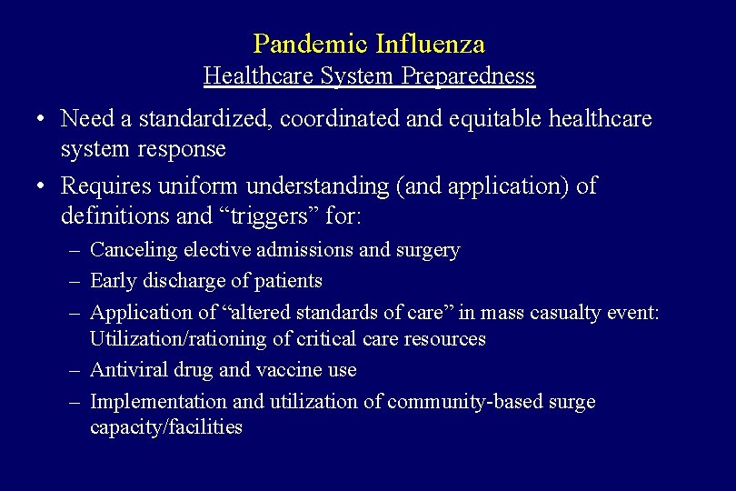 Pandemic Influenza Healthcare System Preparedness • Need a standardized, coordinated and equitable healthcare system