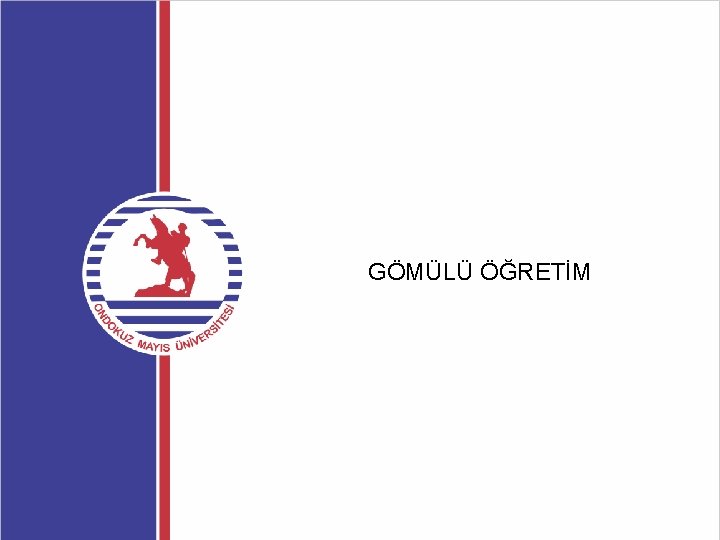 GÖMÜLÜ ÖĞRETİM 