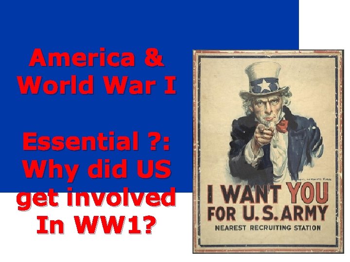 America & World War I Essential ? : Why did US get involved In