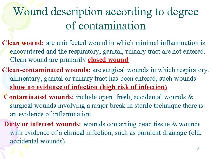 Wound description according to degree of contamination Clean wound: are uninfected wound in which