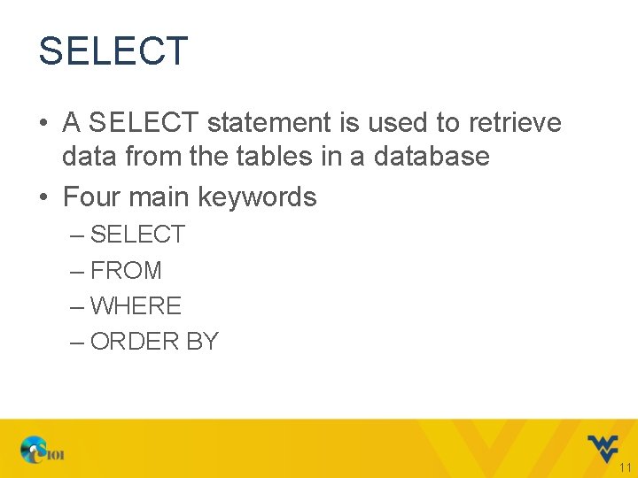 SELECT • A SELECT statement is used to retrieve data from the tables in