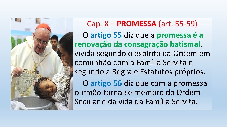 Cap. X – PROMESSA (art. 55 -59) O artigo 55 diz que a promessa