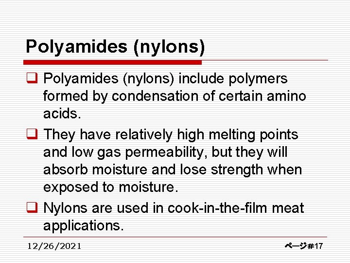 Polyamides (nylons) q Polyamides (nylons) include polymers formed by condensation of certain amino acids.