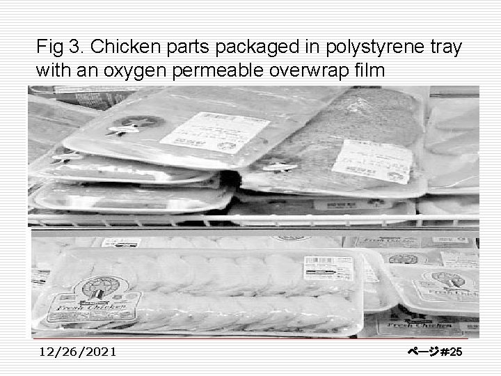 Fig 3. Chicken parts packaged in polystyrene tray with an oxygen permeable overwrap film