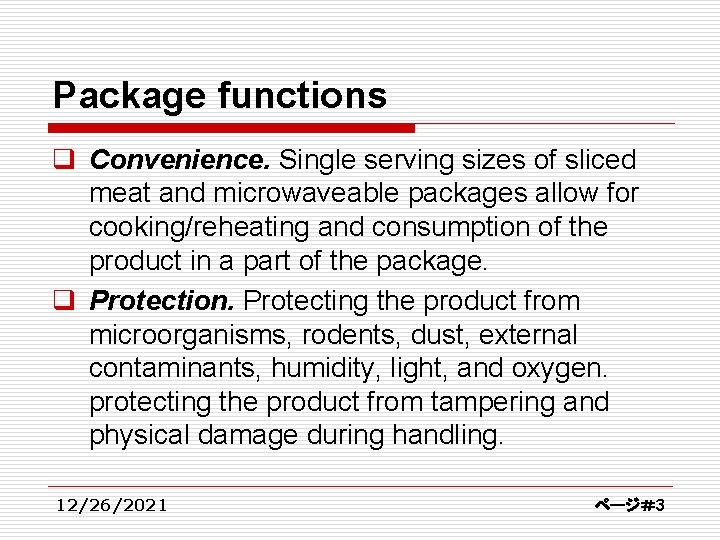 Package functions q Convenience. Single serving sizes of sliced meat and microwaveable packages allow