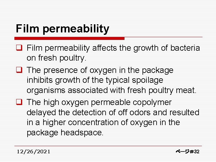 Film permeability q Film permeability affects the growth of bacteria on fresh poultry. q