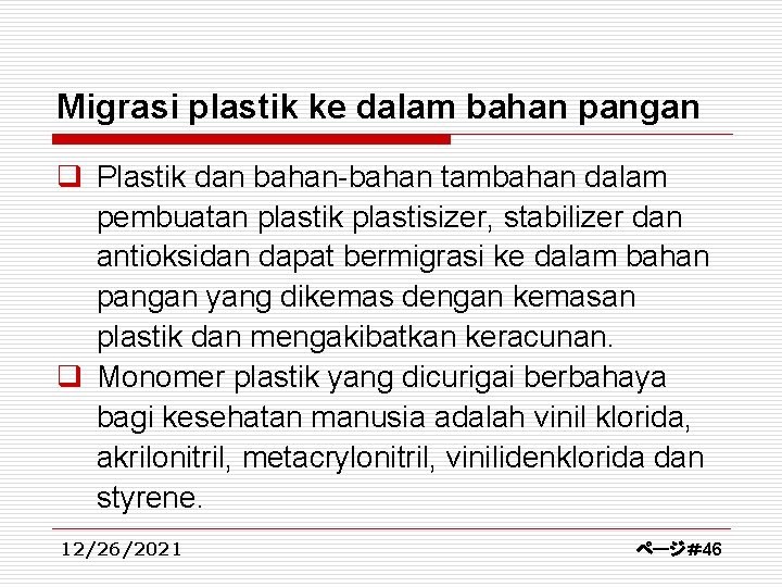 Migrasi plastik ke dalam bahan pangan q Plastik dan bahan-bahan tambahan dalam pembuatan plastik