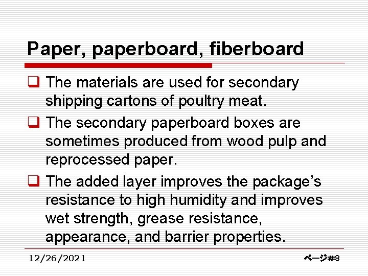 Paper, paperboard, fiberboard q The materials are used for secondary shipping cartons of poultry
