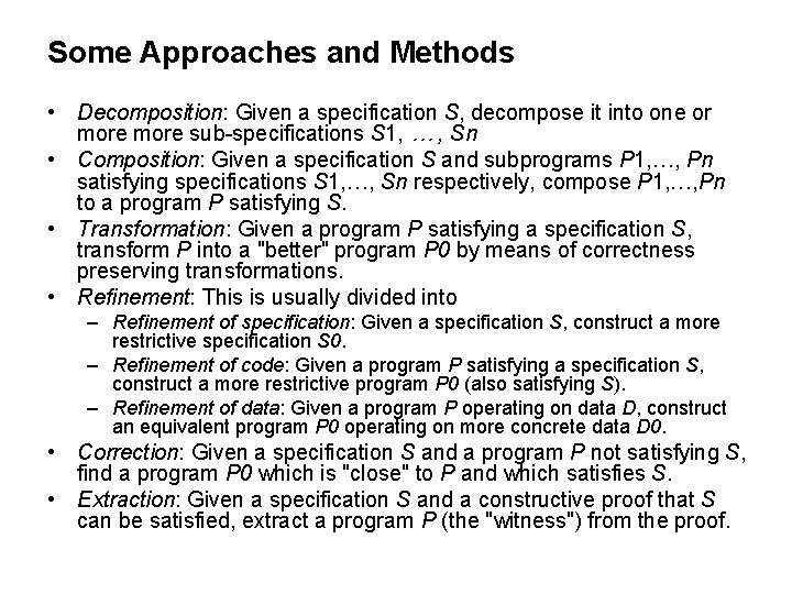 Some Approaches and Methods • Decomposition: Given a specification S, decompose it into one Some Approaches and Methods • Decomposition: Given a specification S, decompose it into one