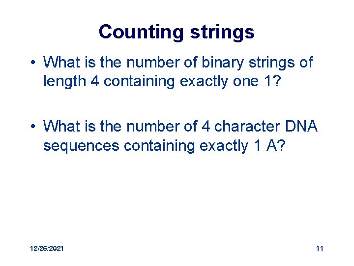 Counting strings • What is the number of binary strings of length 4 containing