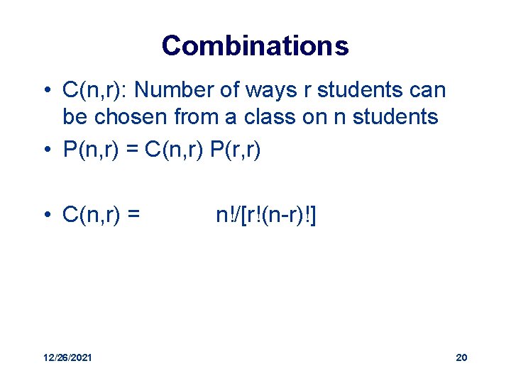 Combinations • C(n, r): Number of ways r students can be chosen from a