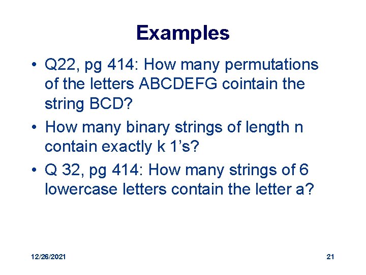 Examples • Q 22, pg 414: How many permutations of the letters ABCDEFG cointain