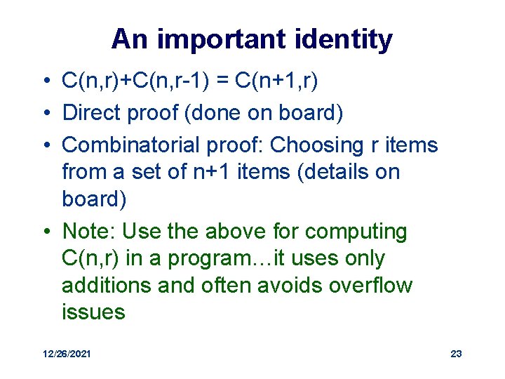 An important identity • C(n, r)+C(n, r-1) = C(n+1, r) • Direct proof (done