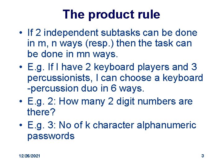 The product rule • If 2 independent subtasks can be done in m, n