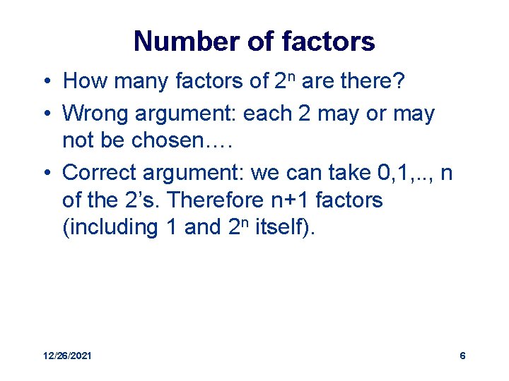 Number of factors • How many factors of 2 n are there? • Wrong