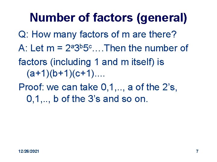 Number of factors (general) Q: How many factors of m are there? A: Let
