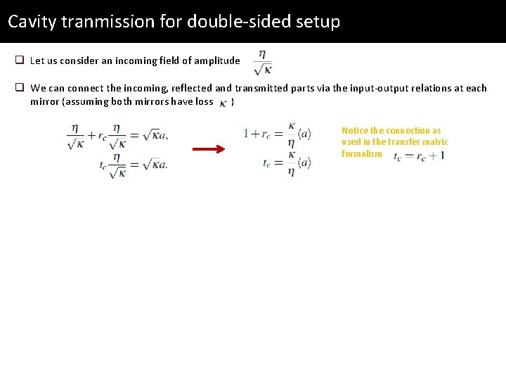Cavity tranmission for double-sided setup q Let us consider an incoming field of amplitude