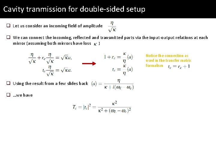 Cavity tranmission for double-sided setup q Let us consider an incoming field of amplitude