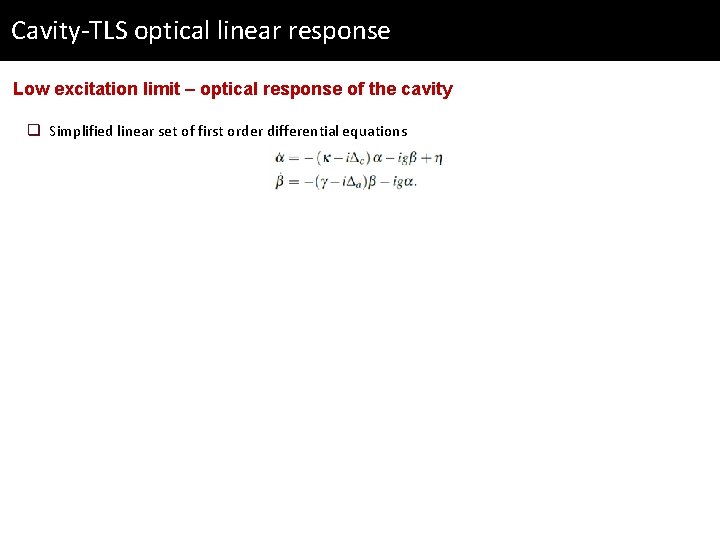 Cavity-TLS optical linear response Low excitation limit – optical response of the cavity q