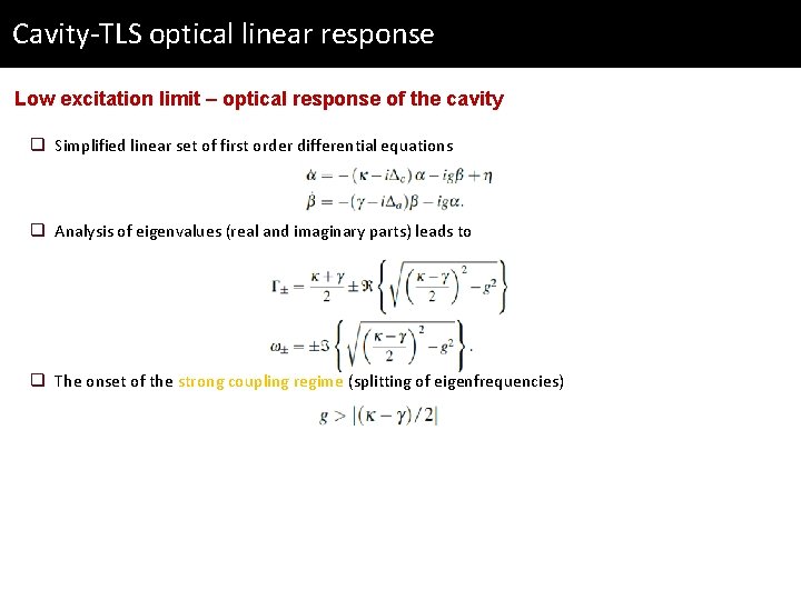 Cavity-TLS optical linear response Low excitation limit – optical response of the cavity q
