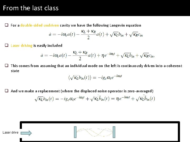 From the last class q For a double-sided undriven cavity we have the following