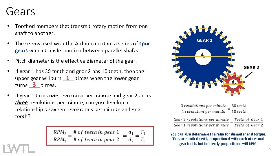 Gears • Toothed members that transmit rotary motion from one shaft to another. •
