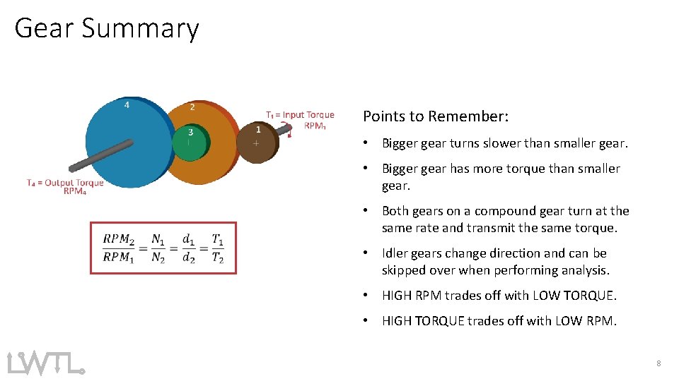 Gear Summary 1 Points to Remember: • Bigger gear turns slower than smaller gear.