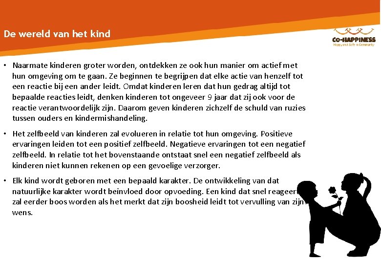 De wereld van het kind • Naarmate kinderen groter worden, ontdekken ze ook hun