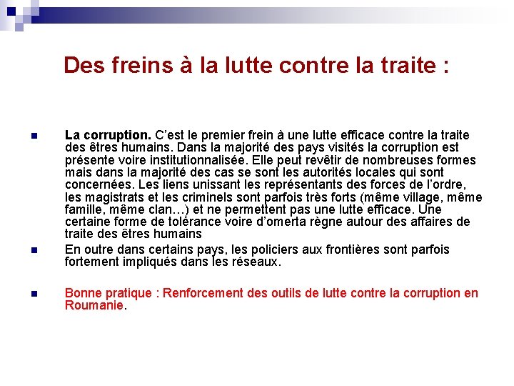 Des freins à la lutte contre la traite : n n n La corruption.