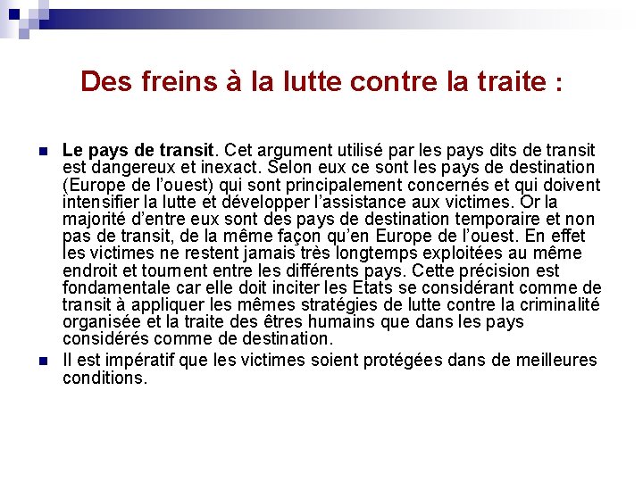 Des freins à la lutte contre la traite : n n Le pays de