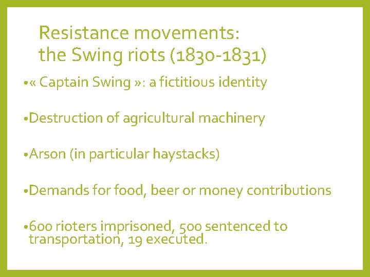 Resistance movements: the Swing riots (1830 -1831) • « Captain Swing » : a