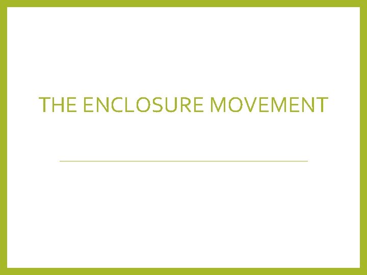 THE ENCLOSURE MOVEMENT 