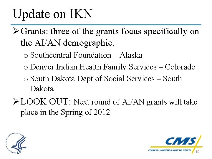 Update on IKN Ø Grants: three of the grants focus specifically on the AI/AN