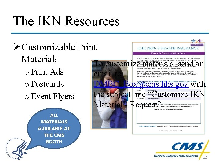 The IKN Resources Ø Customizable Print Materials To customize materials, send an o Print
