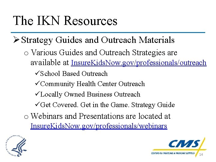 The IKN Resources Ø Strategy Guides and Outreach Materials o Various Guides and Outreach