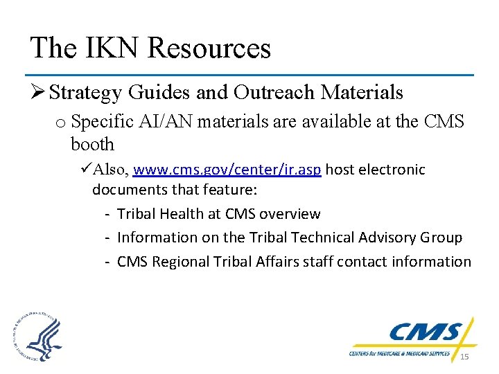 The IKN Resources Ø Strategy Guides and Outreach Materials o Specific AI/AN materials are