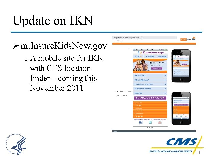 Update on IKN Ø m. Insure. Kids. Now. gov o A mobile site for