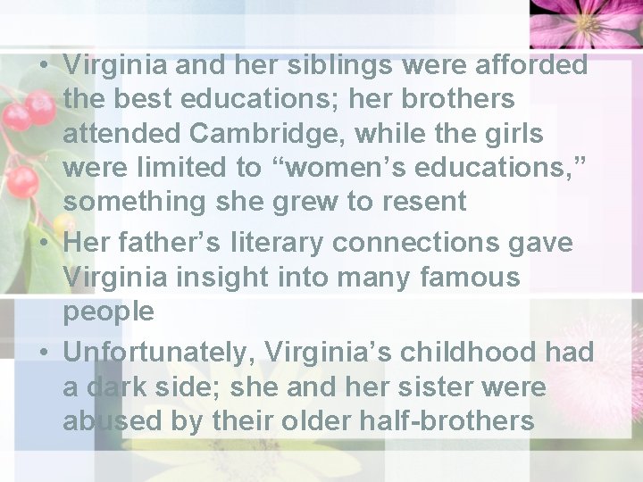  • Virginia and her siblings were afforded the best educations; her brothers attended