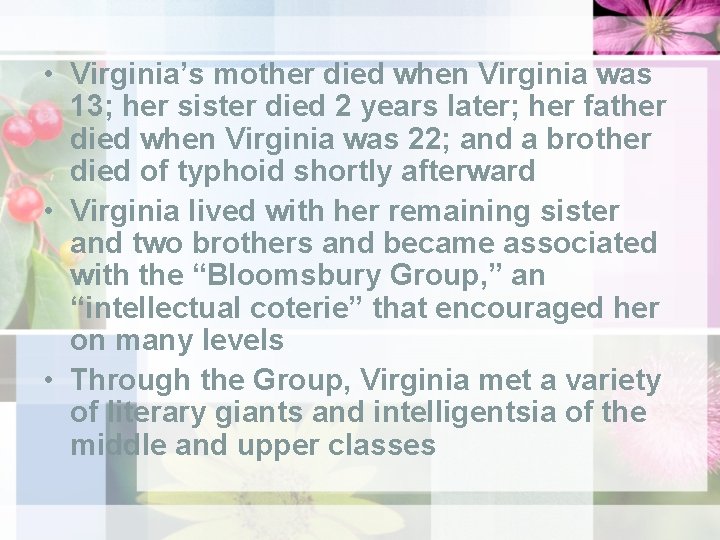  • Virginia’s mother died when Virginia was 13; her sister died 2 years