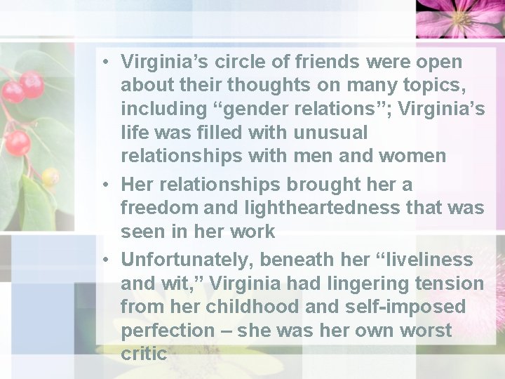 • Virginia’s circle of friends were open about their thoughts on many topics,