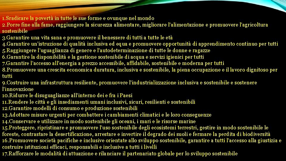 1. Sradicare la povertà in tutte le sue forme e ovunque nel mondo 2. 1. Sradicare la povertà in tutte le sue forme e ovunque nel mondo 2.