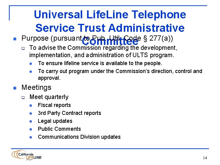 n Universal Life. Line Telephone Service Trust Administrative Purpose (pursuant to Pub. Util. Code